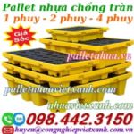 Pallet nhựa chống tràn dầu - hóa chất 1 phuy - 2 phuy - 4 phuy